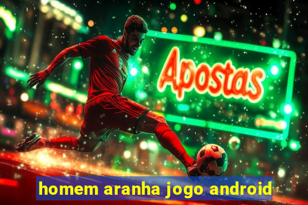 homem aranha jogo android